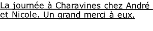 La journée à Charavines chez André et Nicole. Un grand merci à eux.